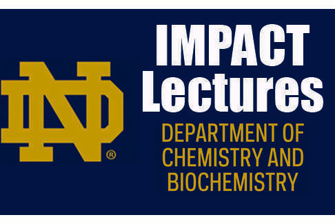 Impact lectures - Department of Chemistry and Biochemistry